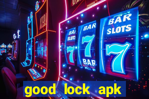 good lock apk android 13